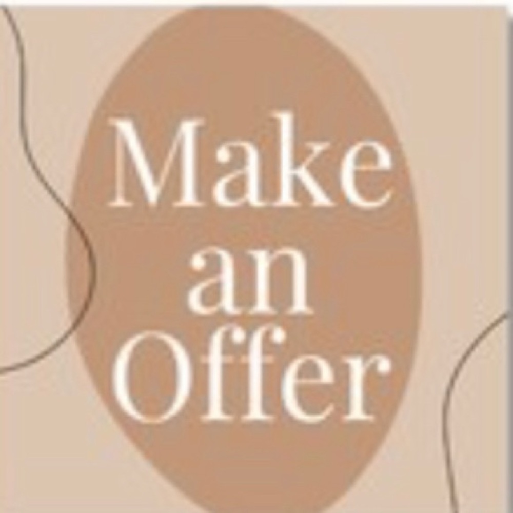 I accept almost all reasonable offers!
